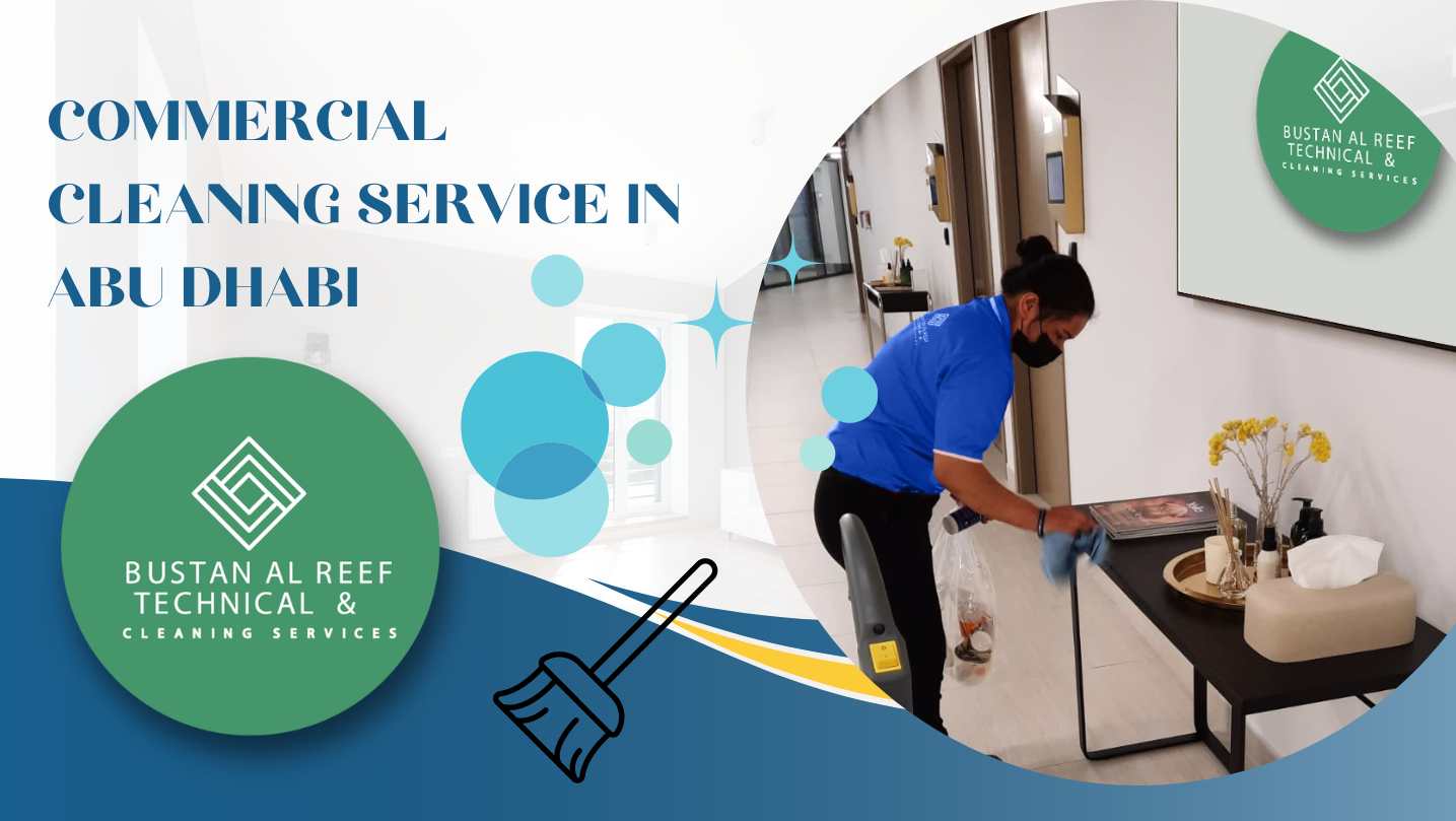 Commercial Cleaning Service in Abu Dhabi Bustan Al Reef Technical